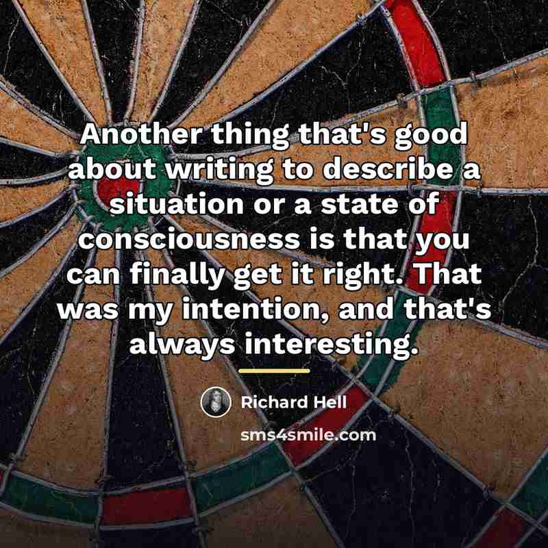 “Another thing that's good about writing to describe a situation…” quote by Richard Hell