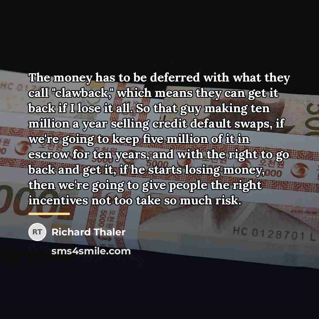 “The money has to be deferred with what they call…” quote by Richard Thaler