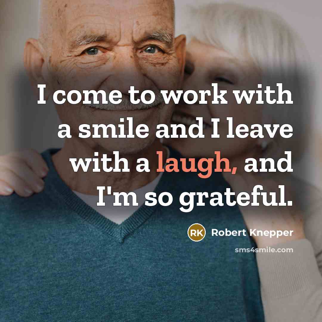 “I come to work with a smile and I leave…” quote by Robert Knepper