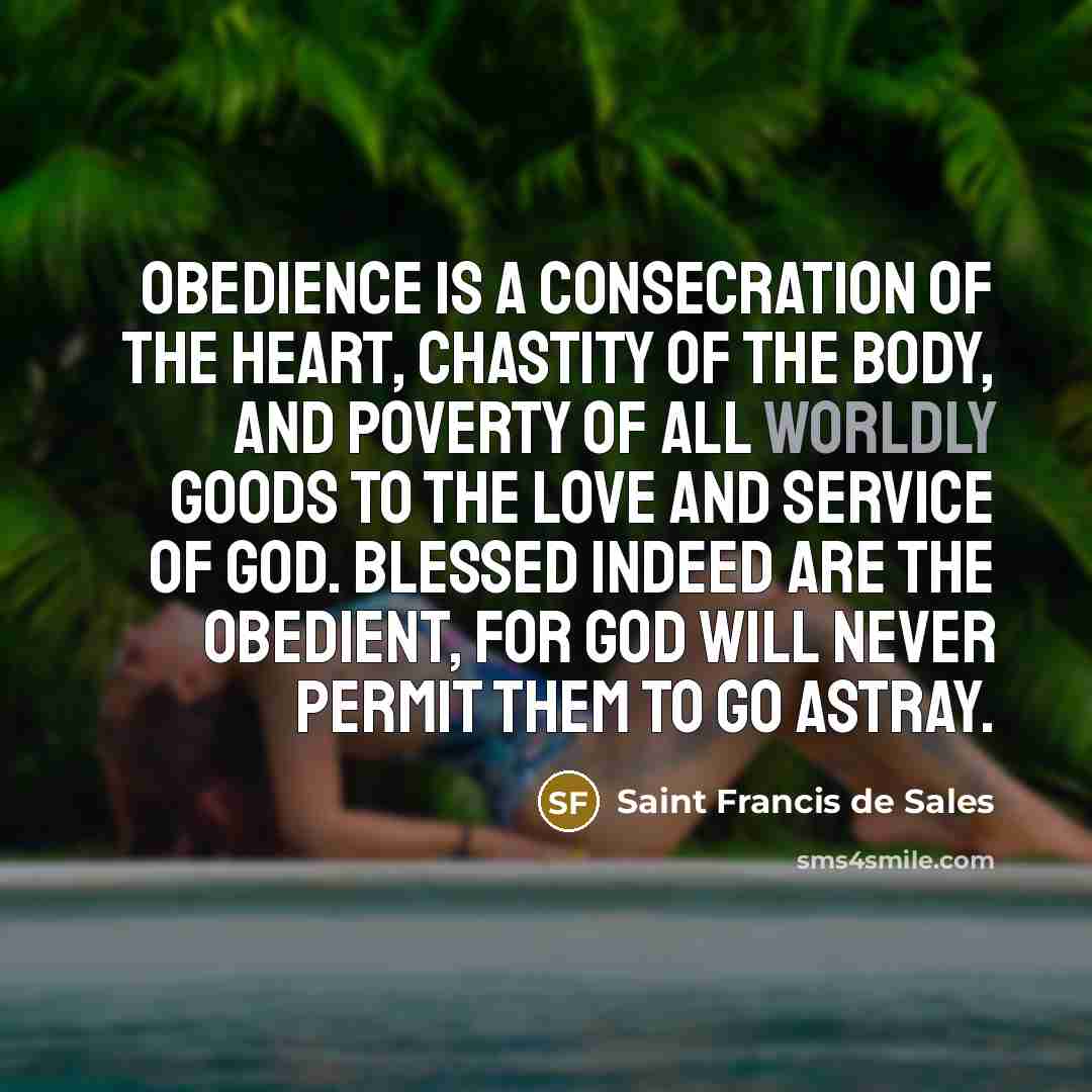 “Obedience is a consecration of the heart, chastity of the…” quote by Saint Francis de Sales