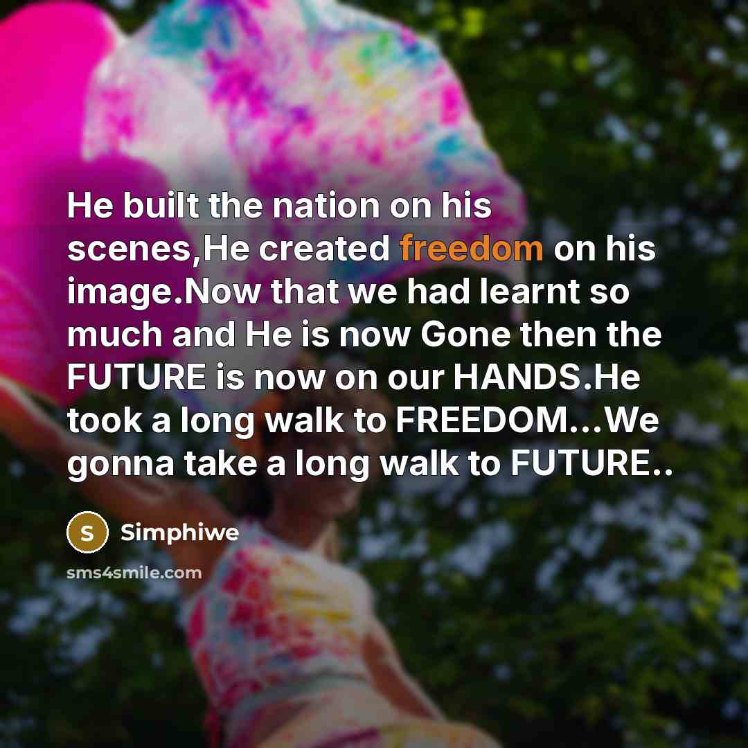 “He built the nation on his scenes,He created freedom on…” quote by Simphiwe