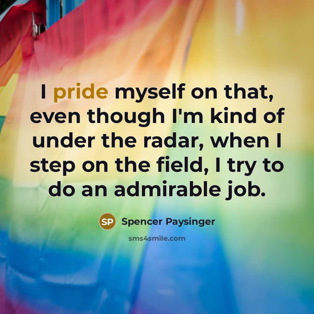“I pride myself on that, even though I'm kind of…” quote by Spencer Paysinger