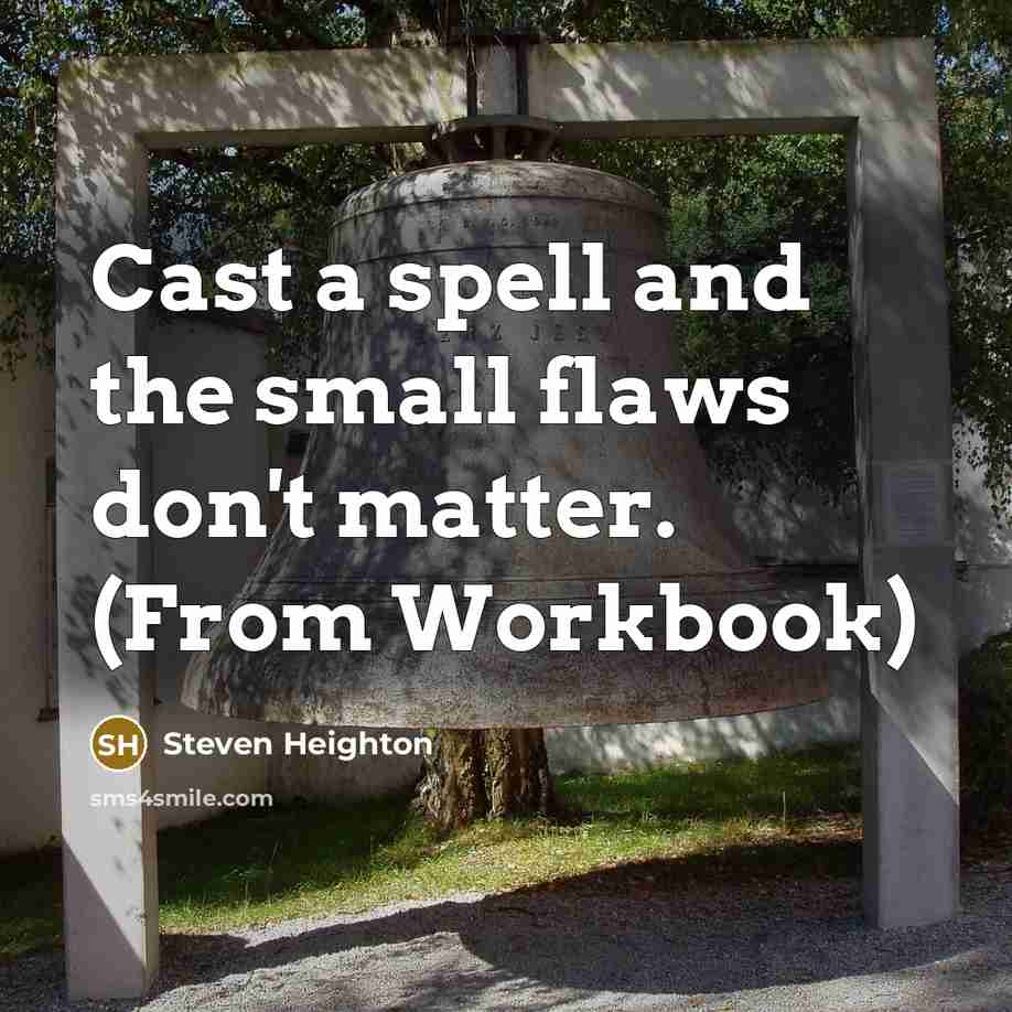 “Cast a spell and the small flaws don't matter. (From…” quote by Steven Heighton