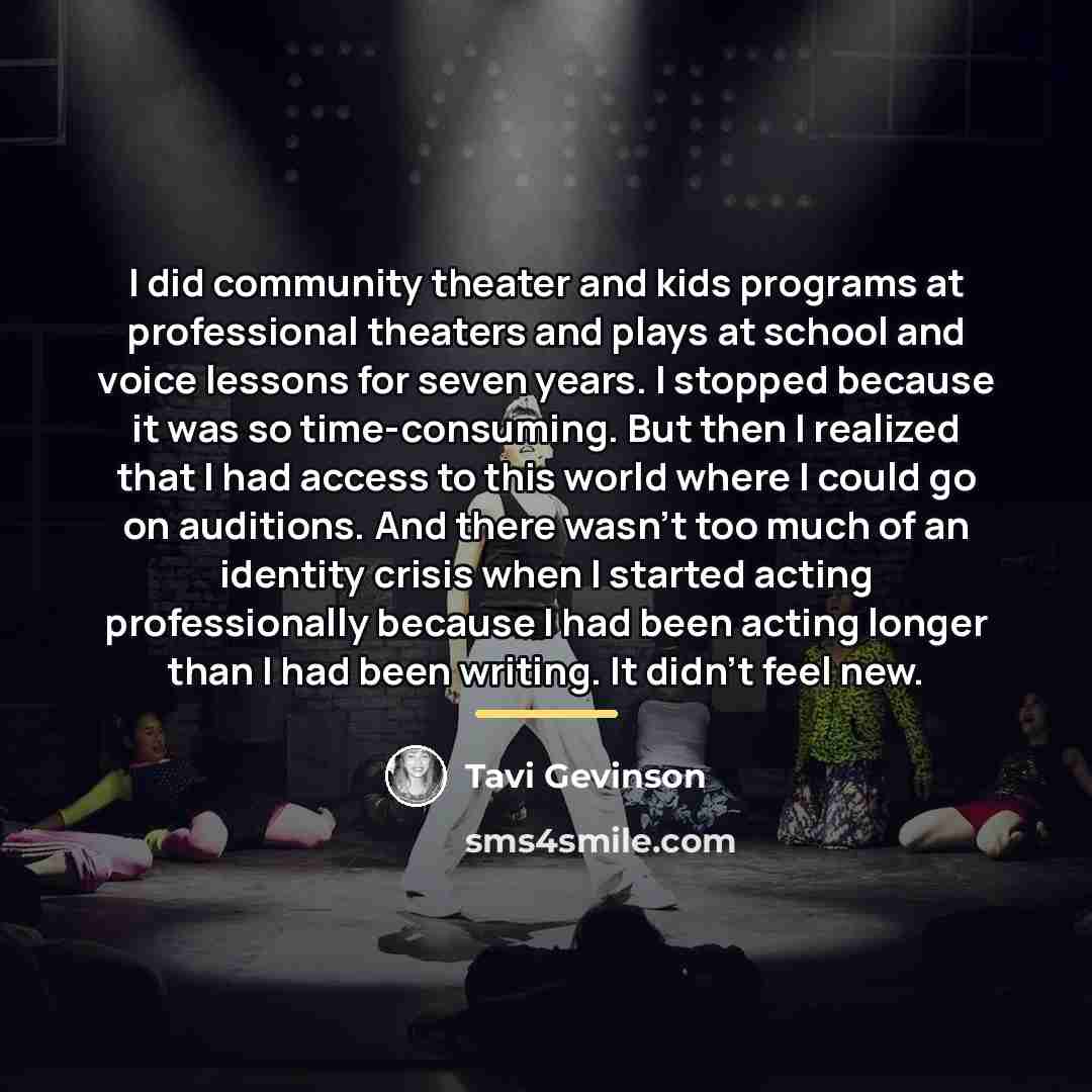 “I did community theater and kids programs at professional theaters…” quote by Tavi Gevinson