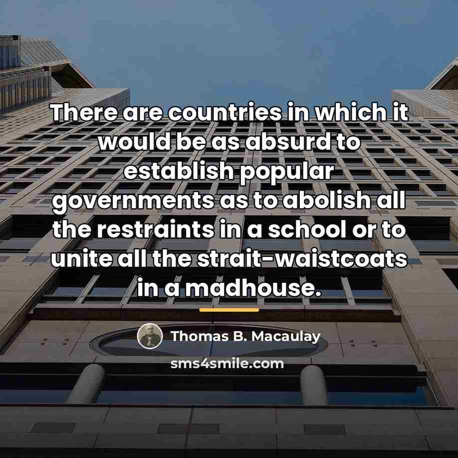 “There are countries in which it would be as absurd…” quote by Thomas B. Macaulay