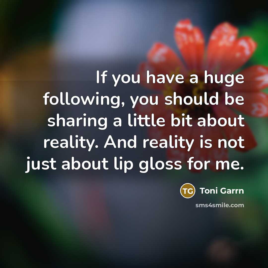 “If you have a huge following, you should be sharing…” quote by Toni Garrn