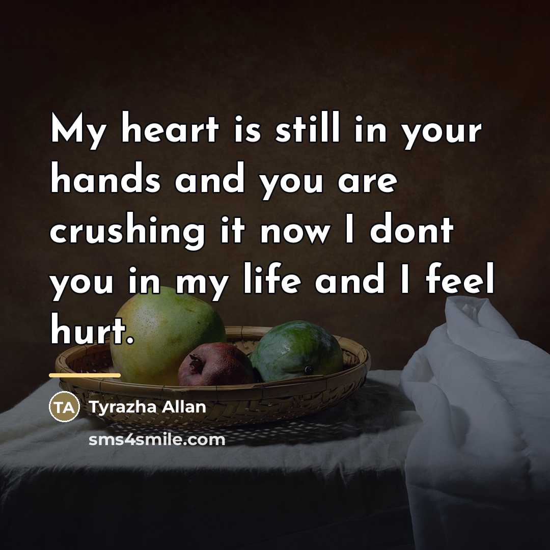 “My heart is still in your hands and you are…” quote by Tyrazha Allan