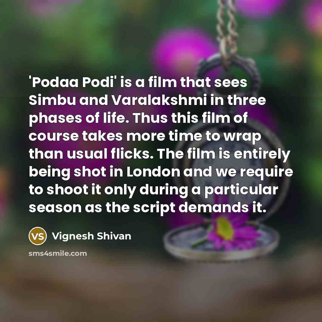 “'Podaa Podi' is a film that sees Simbu and Varalakshmi…” quote by Vignesh Shivan