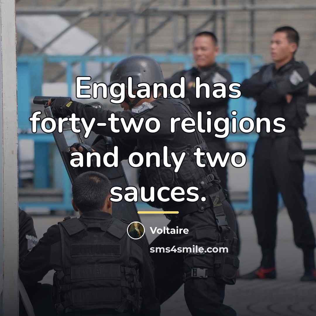 “England has forty-two religions and only two sauces.…” quote by Voltaire
