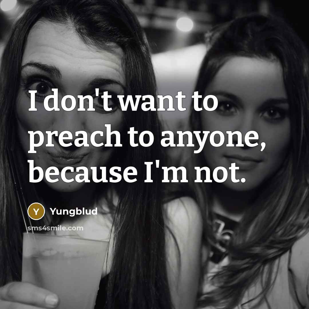 “I don't want to preach to anyone, because I'm not.…” quote by Yungblud