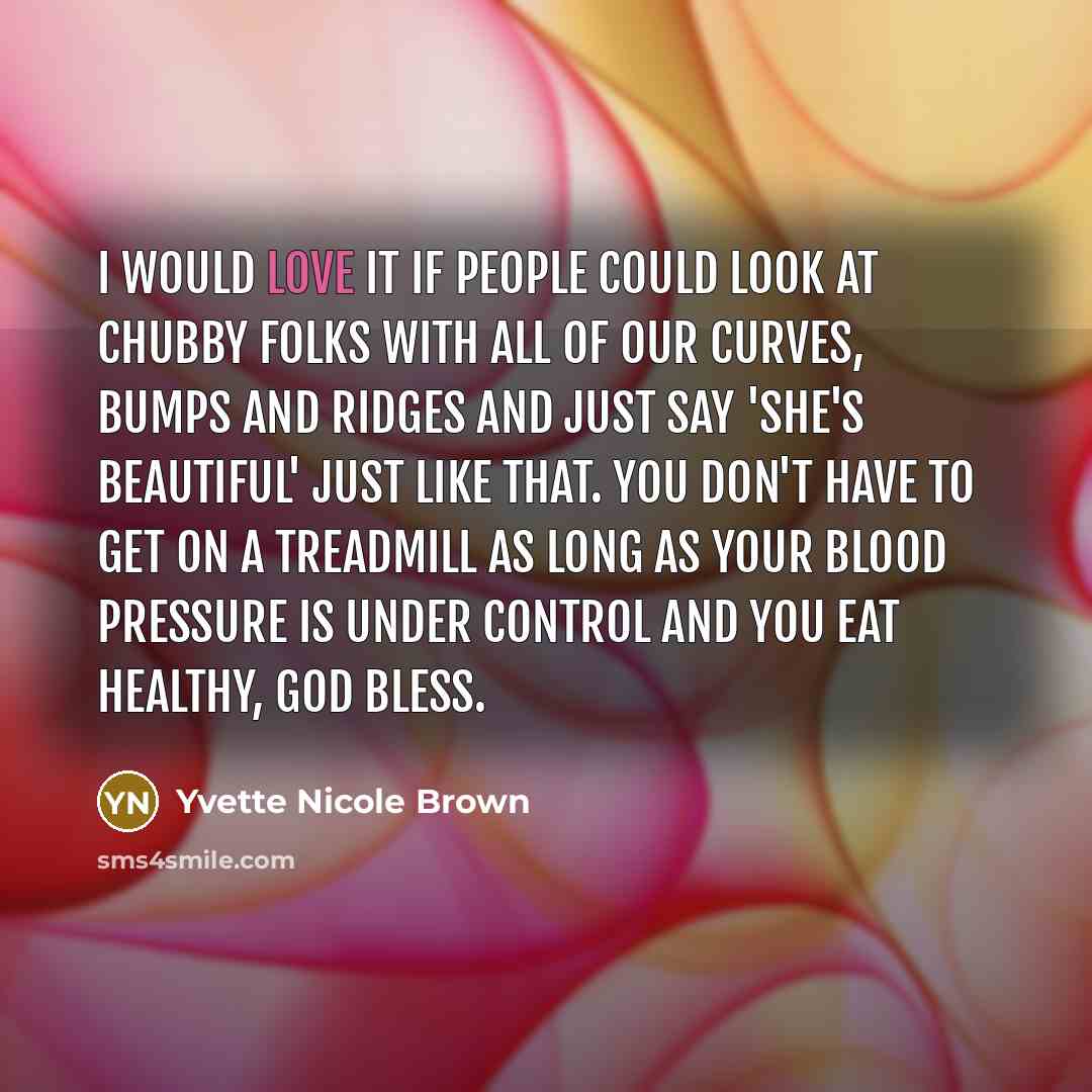 “I would love it if people could look at chubby…” quote by Yvette Nicole Brown