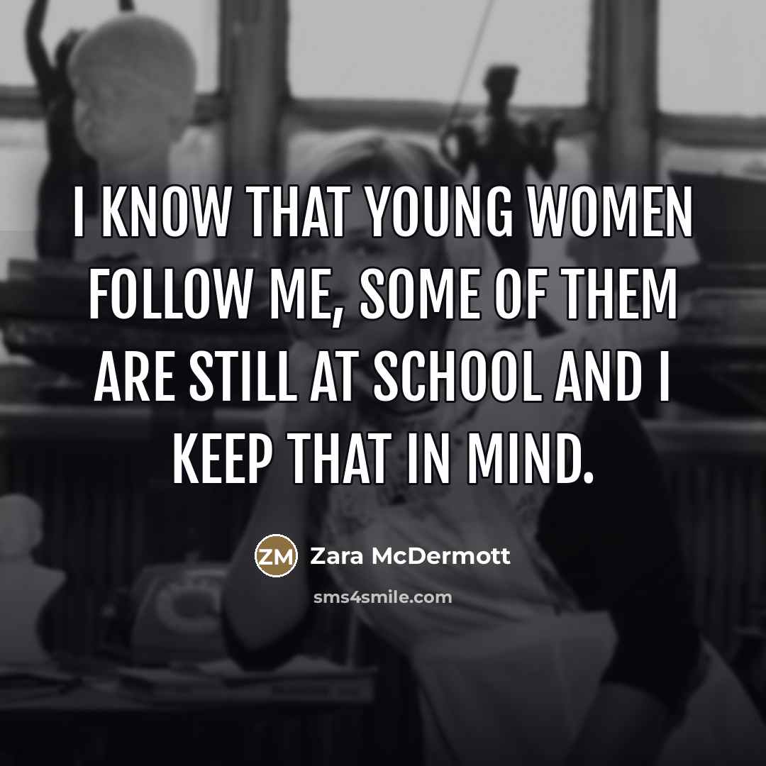 “I know that young women follow me, some of them…” quote by Zara McDermott