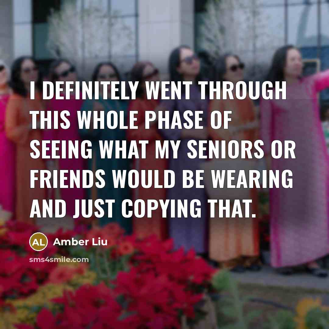 “I definitely went through this whole phase of seeing what…” quote by Amber Liu