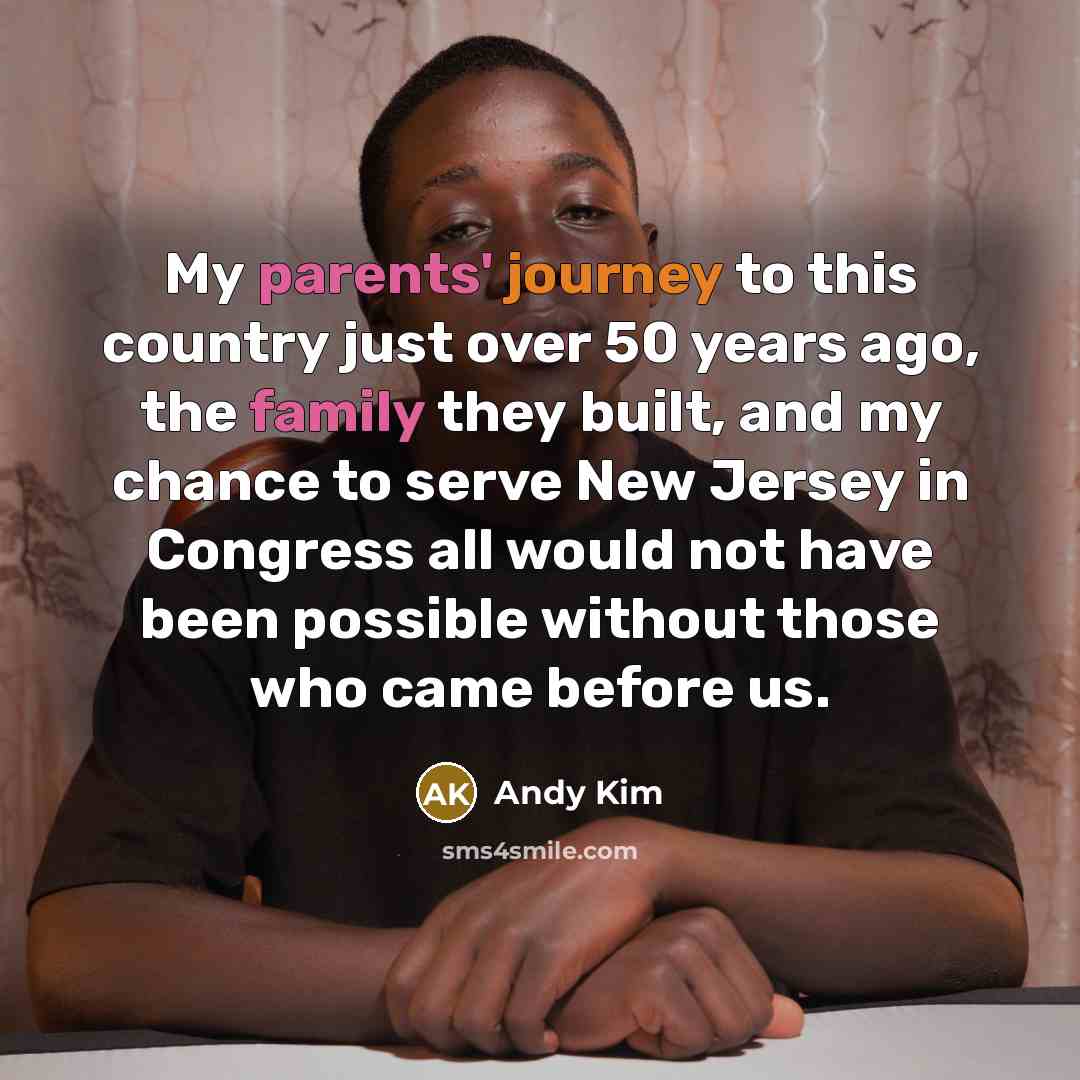 “My parents' journey to this country just over 50 years…” quote by Andy Kim