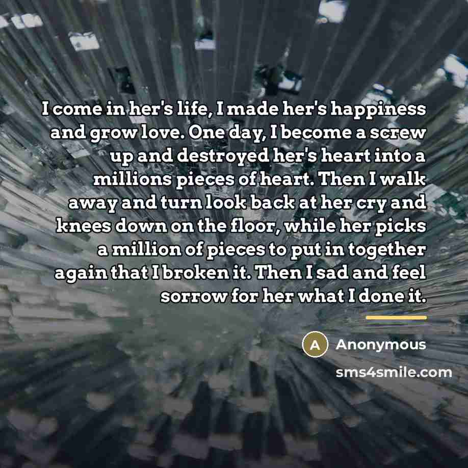 “I come in her's life, I made her's happiness and…” quote by Anonymous