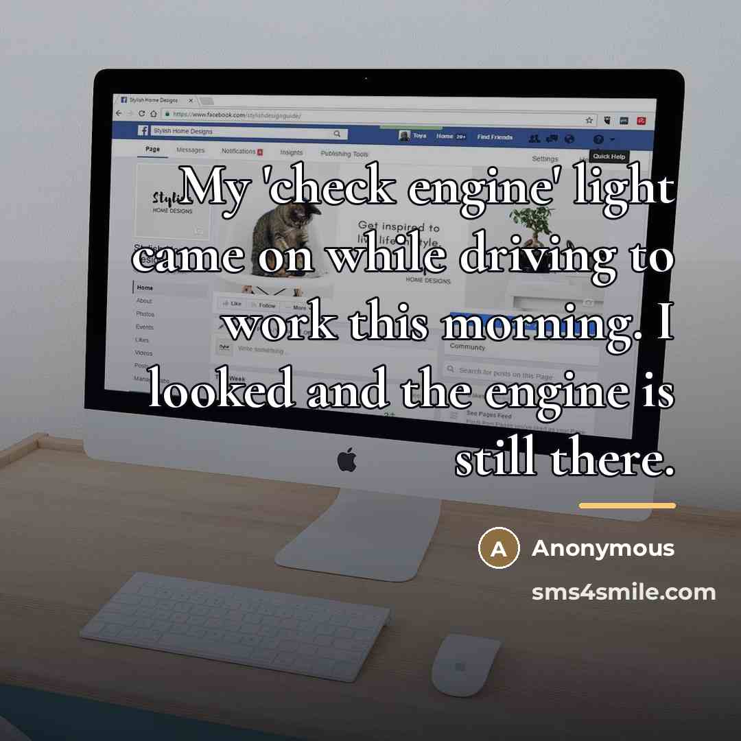 “My 'check engine' light came on while driving to work…” quote by Anonymous