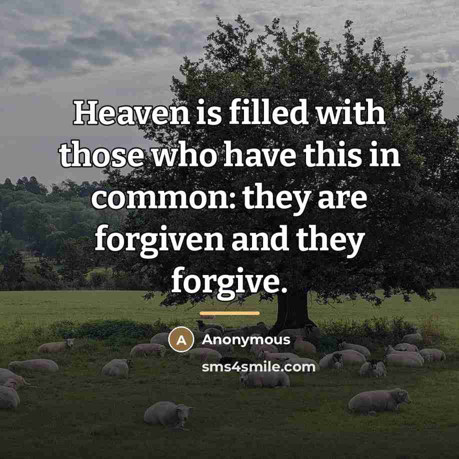 “Heaven is filled with those who have this in common:…” quote by Anonymous