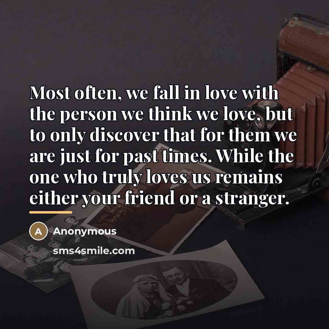 “Most often, we fall in love with the person we…” quote by Anonymous