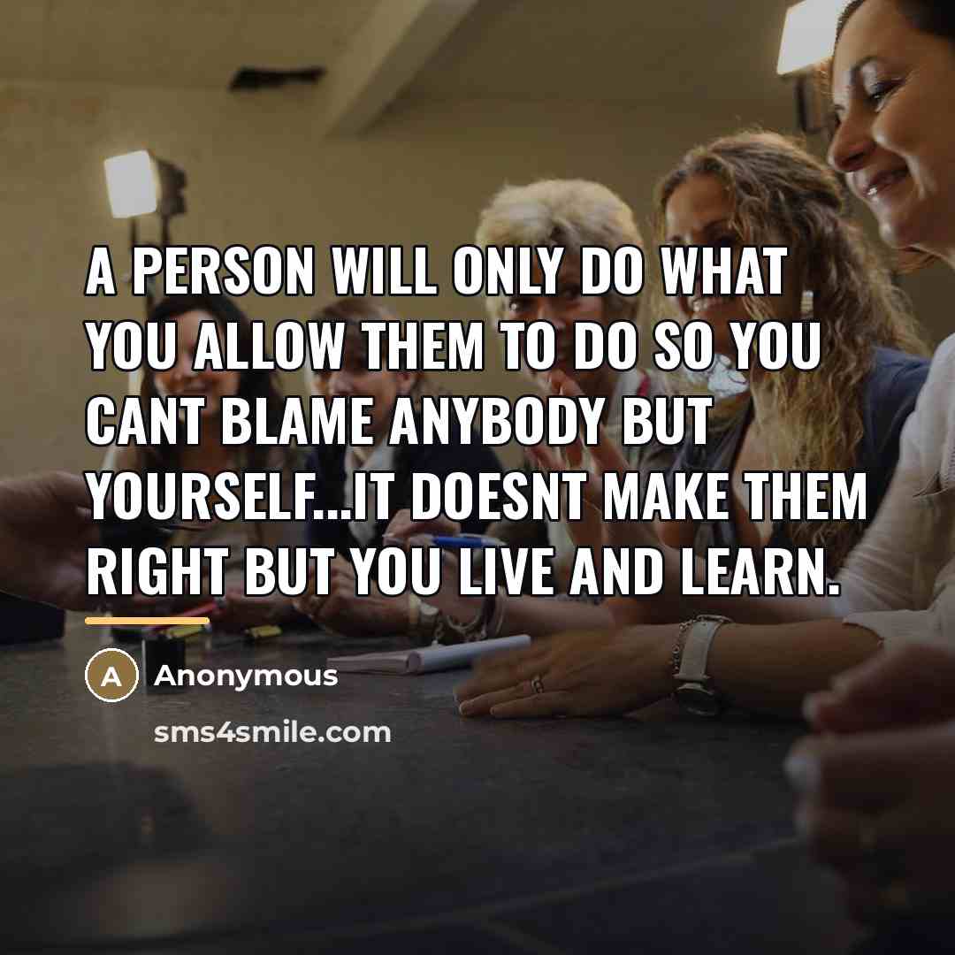 “A person will only do what you allow them to…” quote by Anonymous