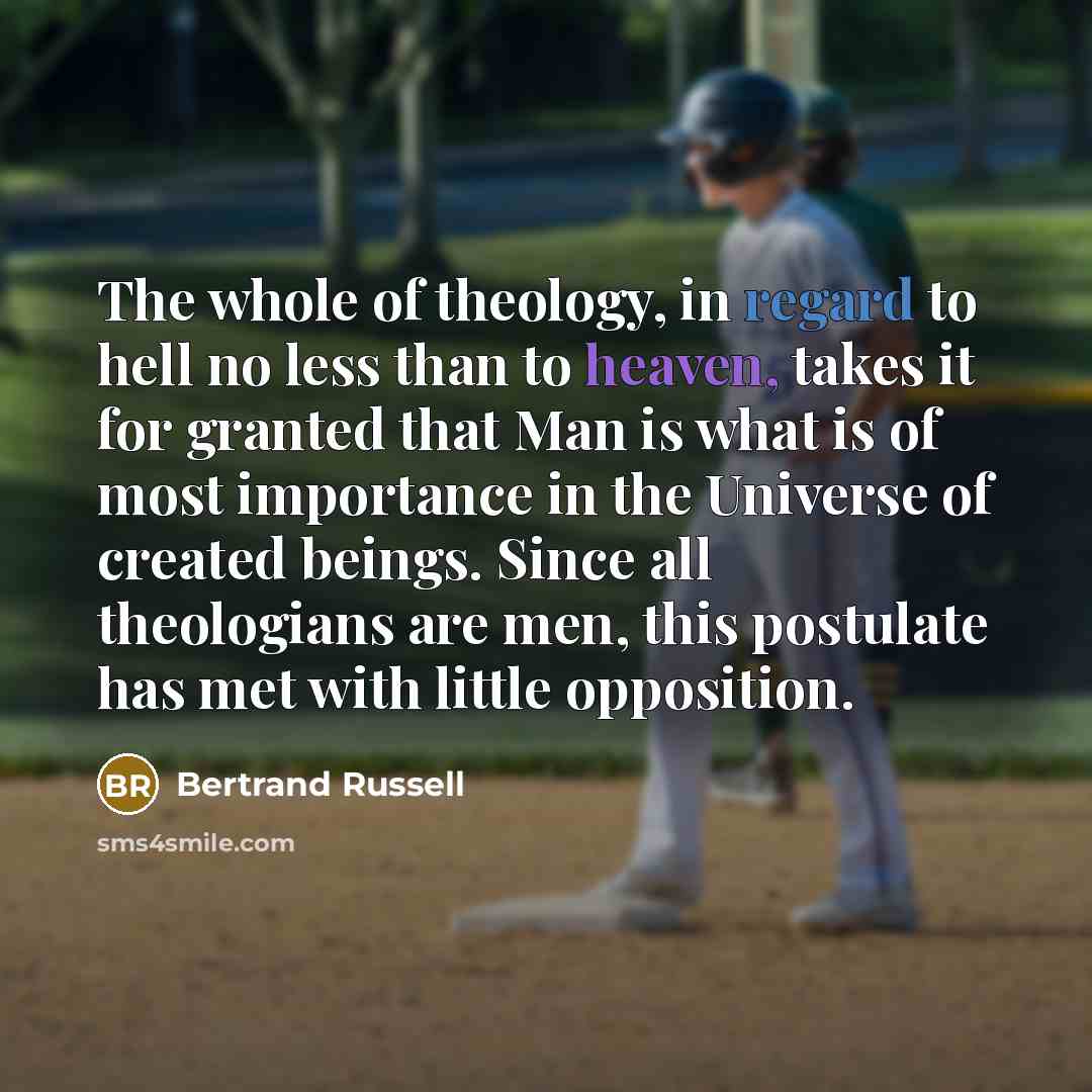 “The whole of theology, in regard to hell no less…” quote by Bertrand Russell