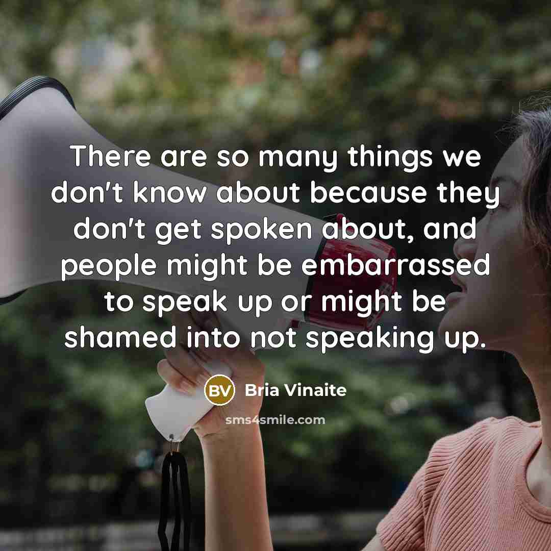“There are so many things we don't know about because…” quote by Bria Vinaite
