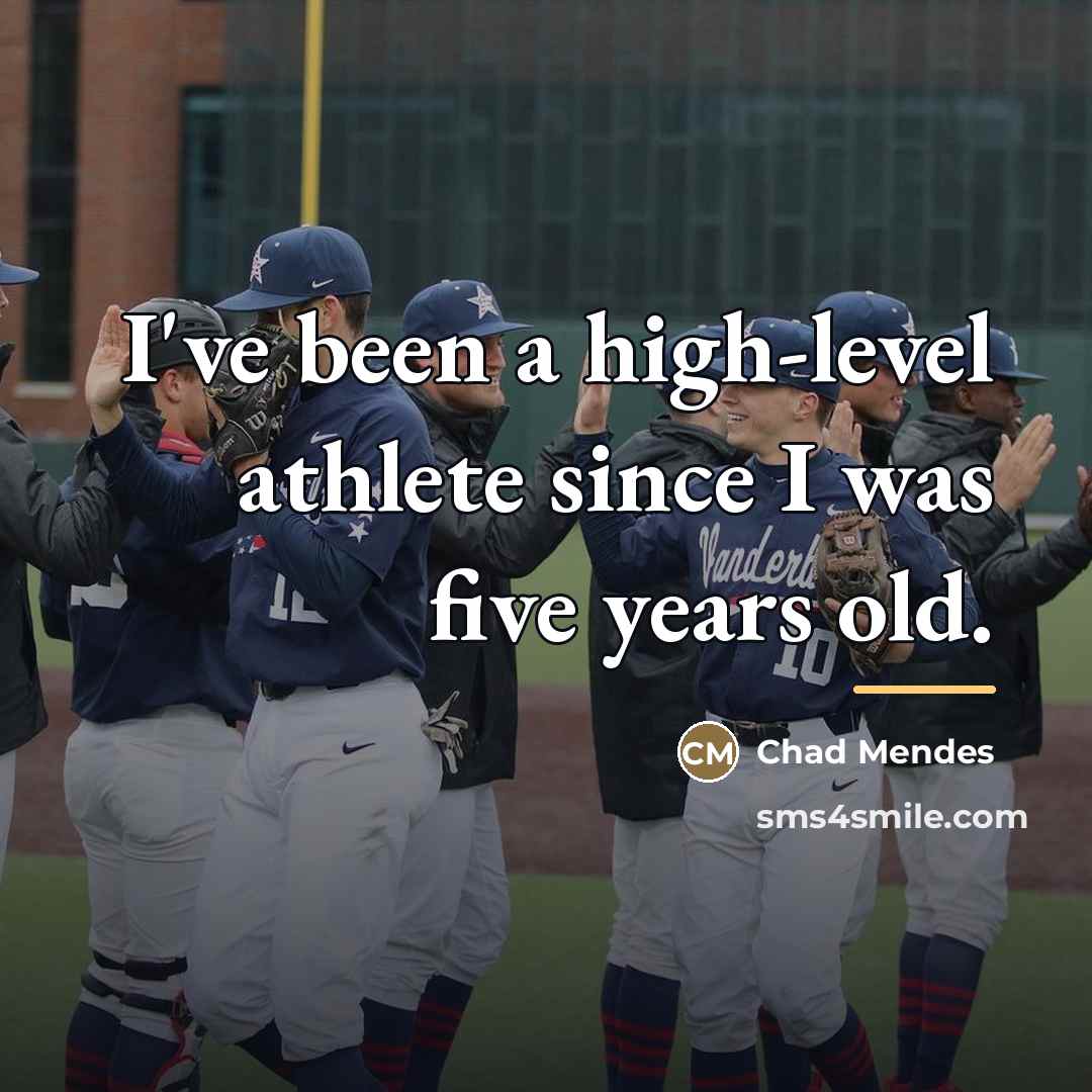 “I've been a high-level athlete since I was five years…” quote by Chad Mendes