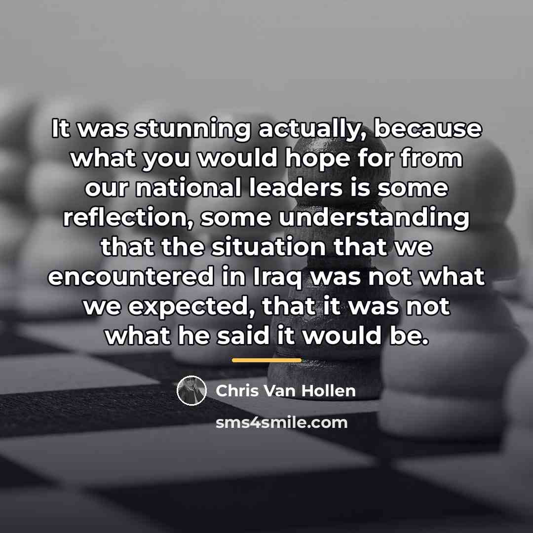 “It was stunning actually, because what you would hope for…” quote by Chris Van Hollen