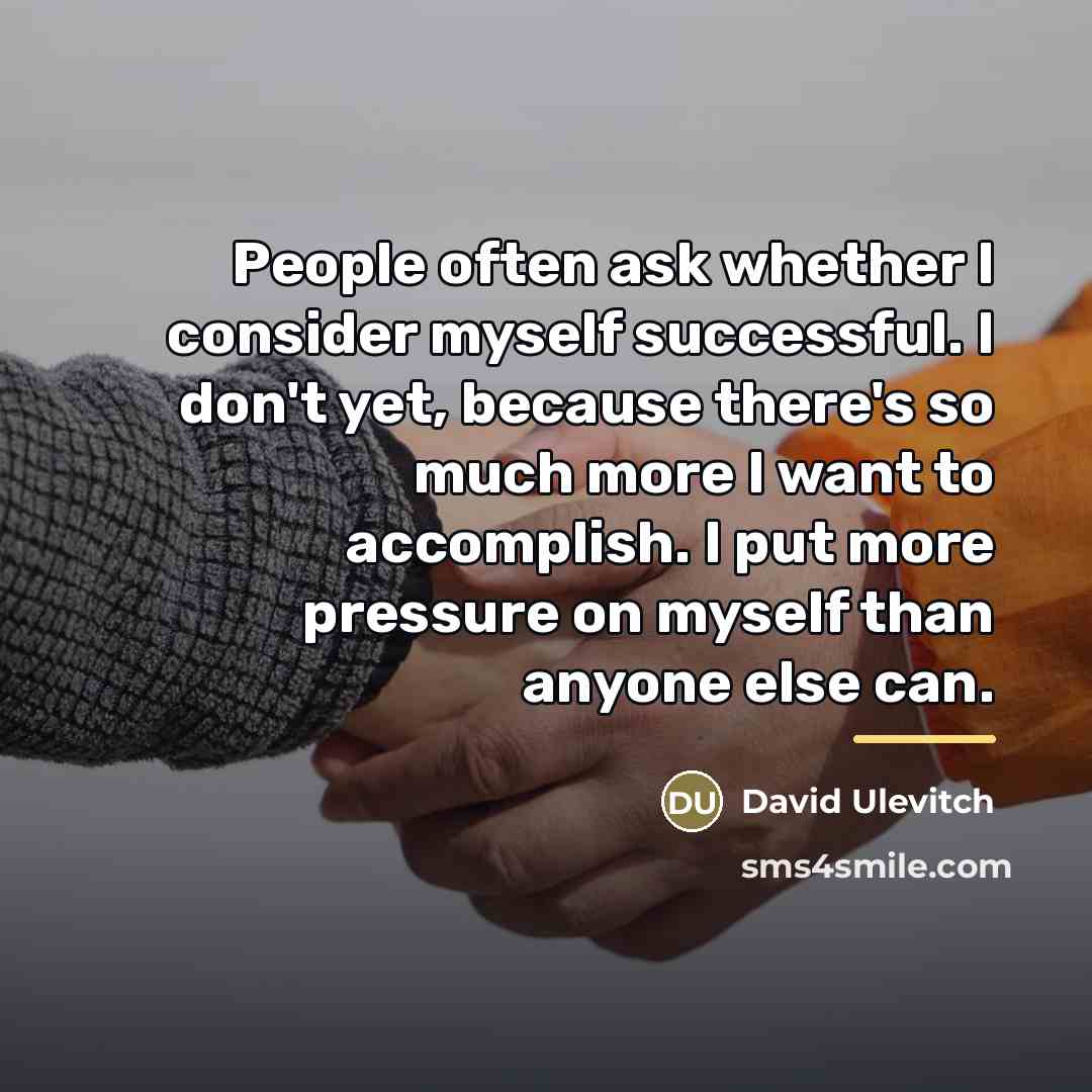 “People often ask whether I consider myself successful. I don't…” quote by David Ulevitch