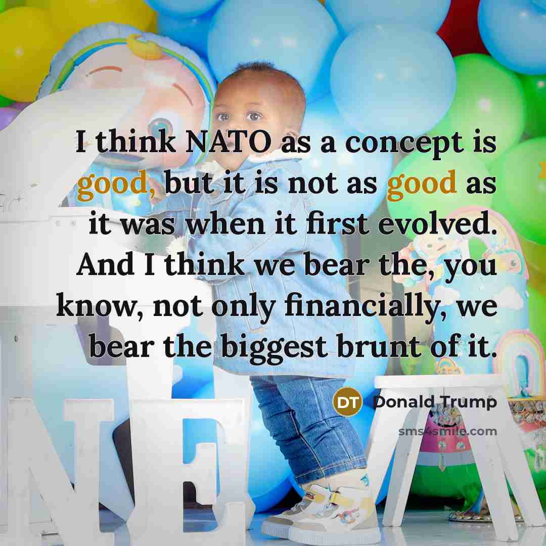 “I think NATO as a concept is good, but it…” quote by Donald Trump