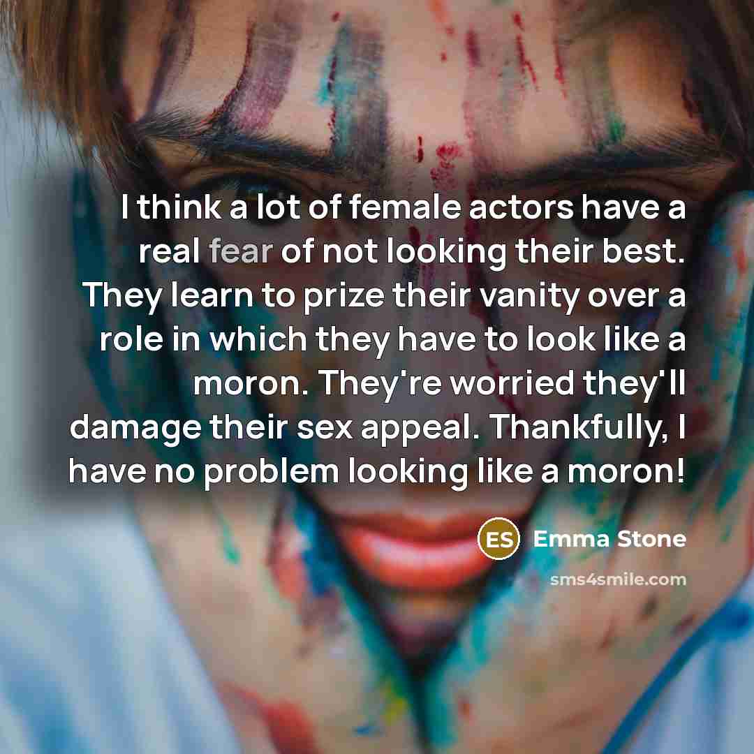 “I think a lot of female actors have a real…” quote by Emma Stone