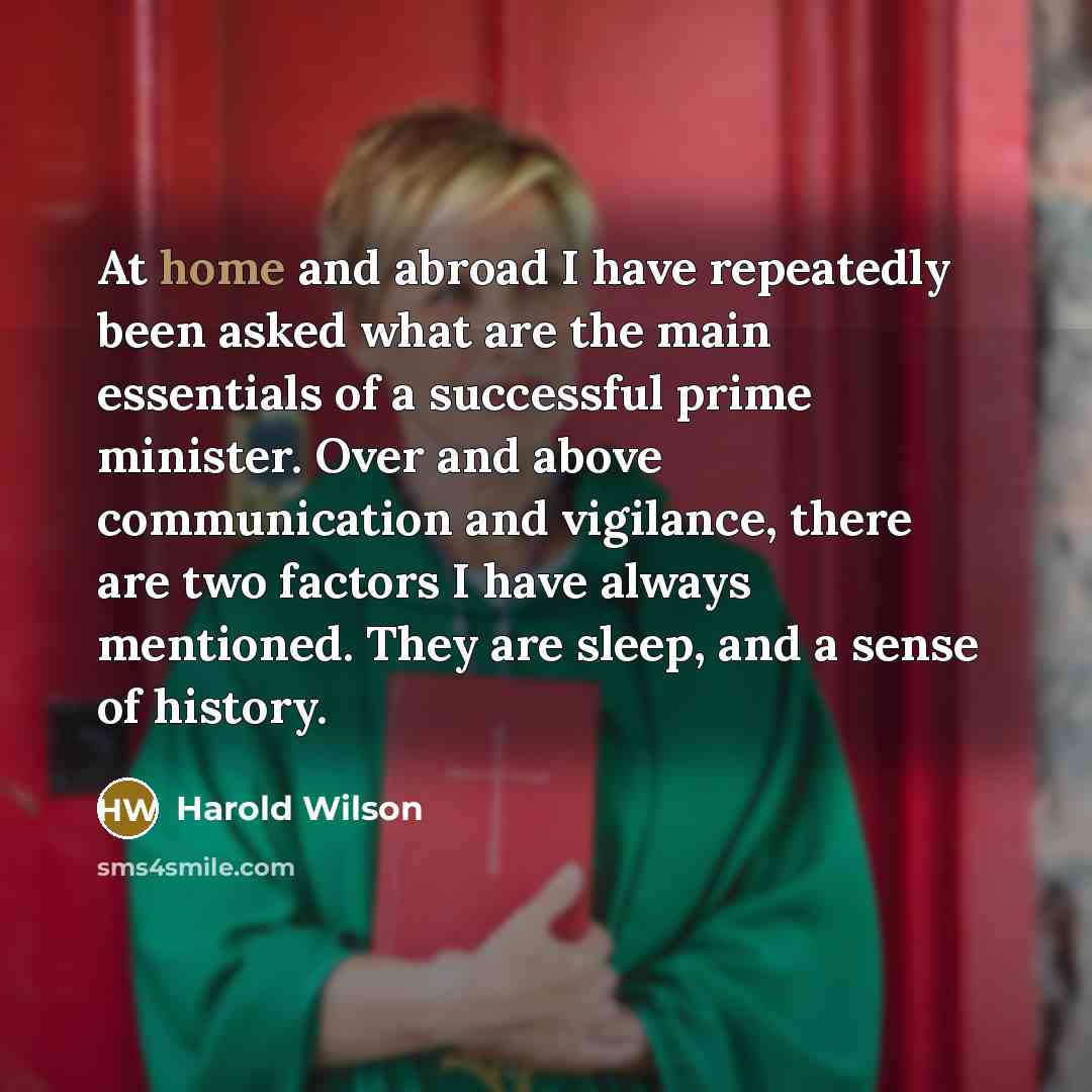 “At home and abroad I have repeatedly been asked what…” quote by Harold Wilson