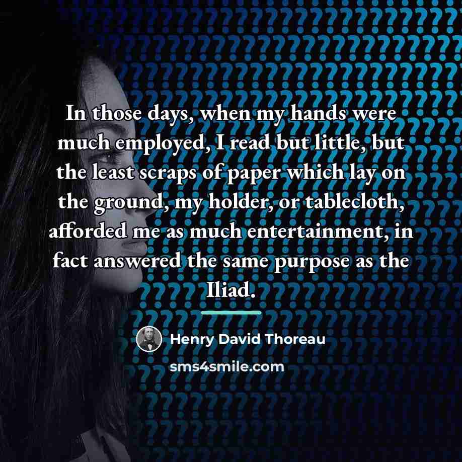 “In those days, when my hands were much employed, I…” quote by Henry David Thoreau