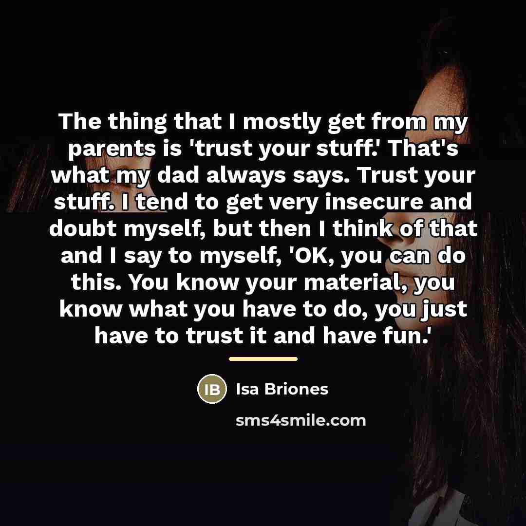 “The thing that I mostly get from my parents is…” quote by Isa Briones