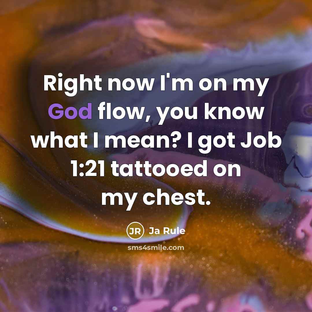 “Right now I'm on my God flow, you know what…” quote by Ja Rule