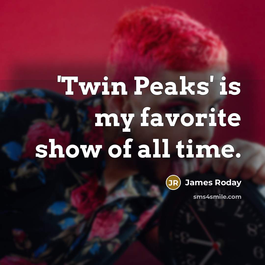 “'Twin Peaks' is my favorite show of all time.…” quote by James Roday