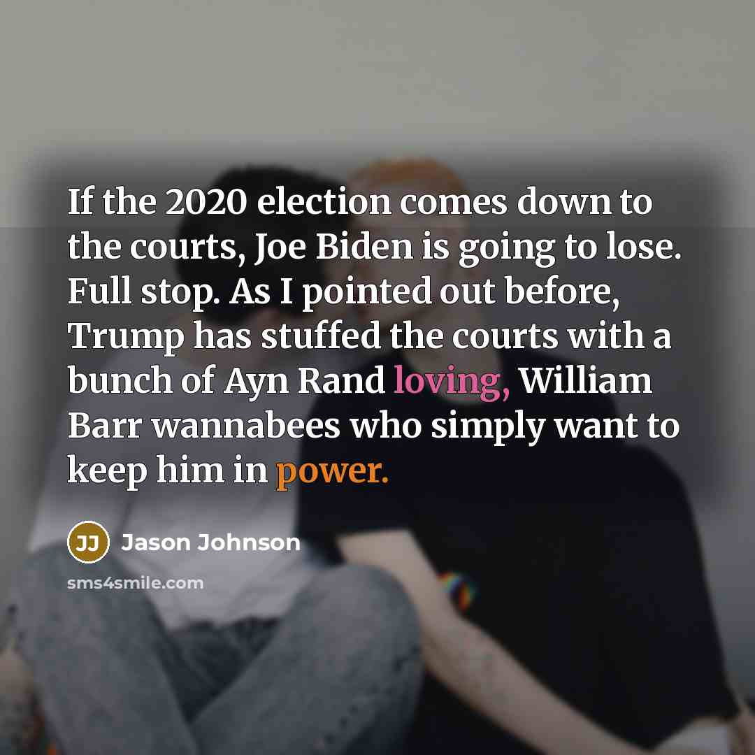 “If the 2020 election comes down to the courts, Joe…” quote by Jason Johnson