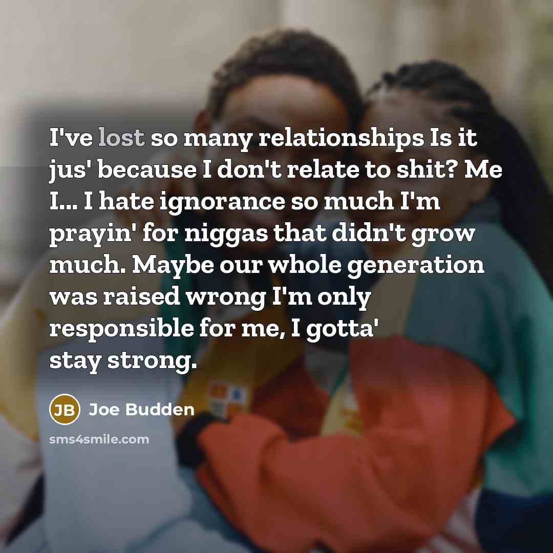 “I've lost so many relationships Is it jus' because I…” quote by Joe Budden