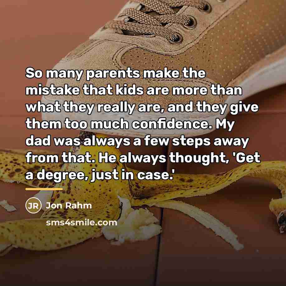 “So many parents make the mistake that kids are more…” quote by Jon Rahm