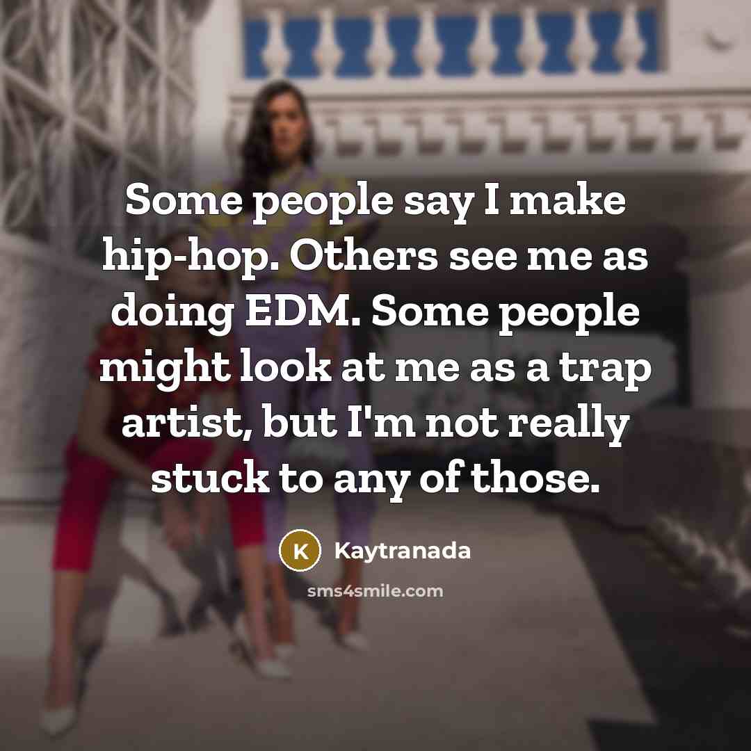 “Some people say I make hip-hop. Others see me as…” quote by Kaytranada