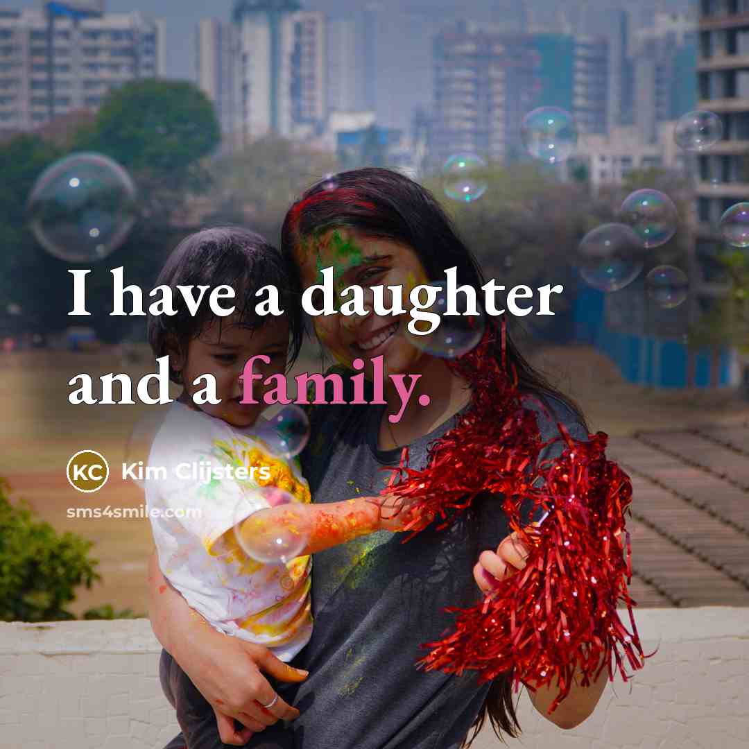 “I have a daughter and a family.…” quote by Kim Clijsters