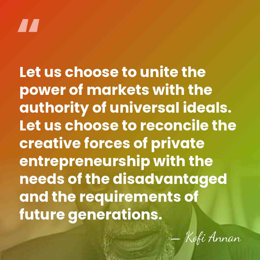 Let us choose to unite the power of markets with the authority&hellip; - Kofi Annan