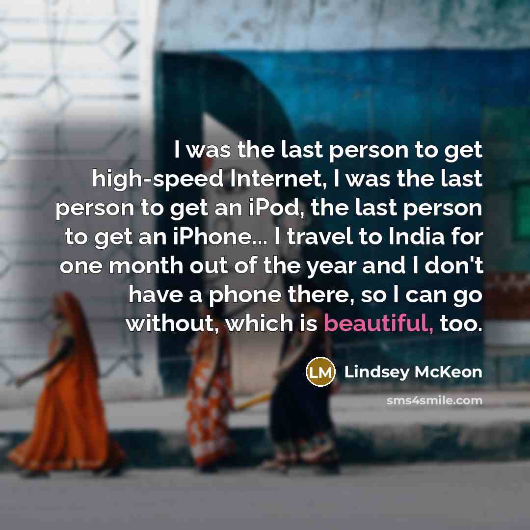 “I was the last person to get high-speed Internet, I…” quote by Lindsey McKeon