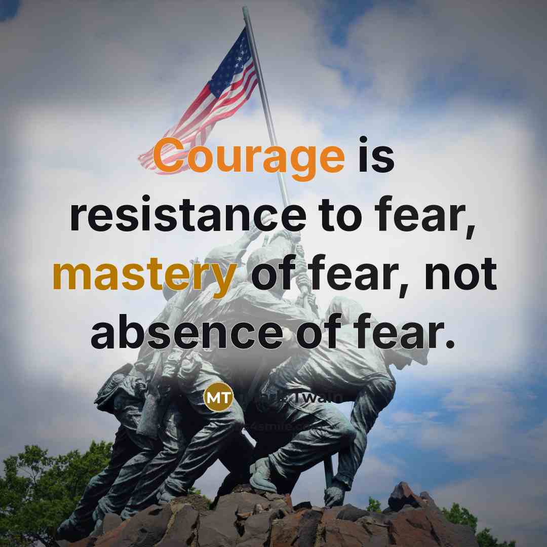 “Courage is resistance to fear, mastery of fear, not absence…” quote by Mark Twain