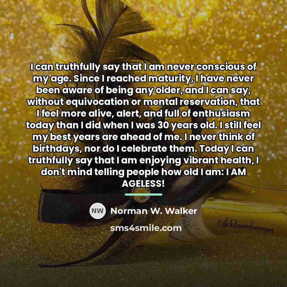 “I can truthfully say that I am never conscious of…” quote by Norman W. Walker