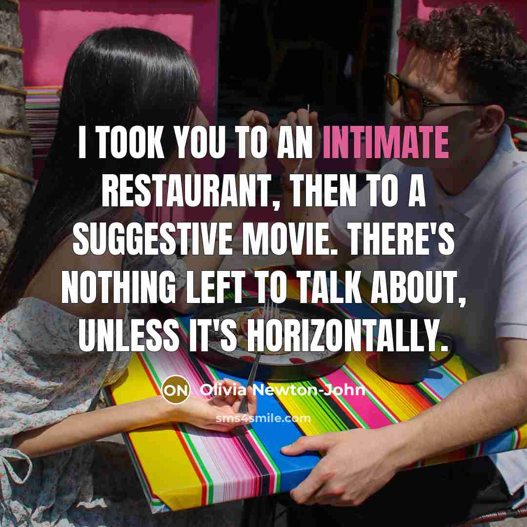 “I took you to an intimate restaurant, then to a…” quote by Olivia Newton-John
