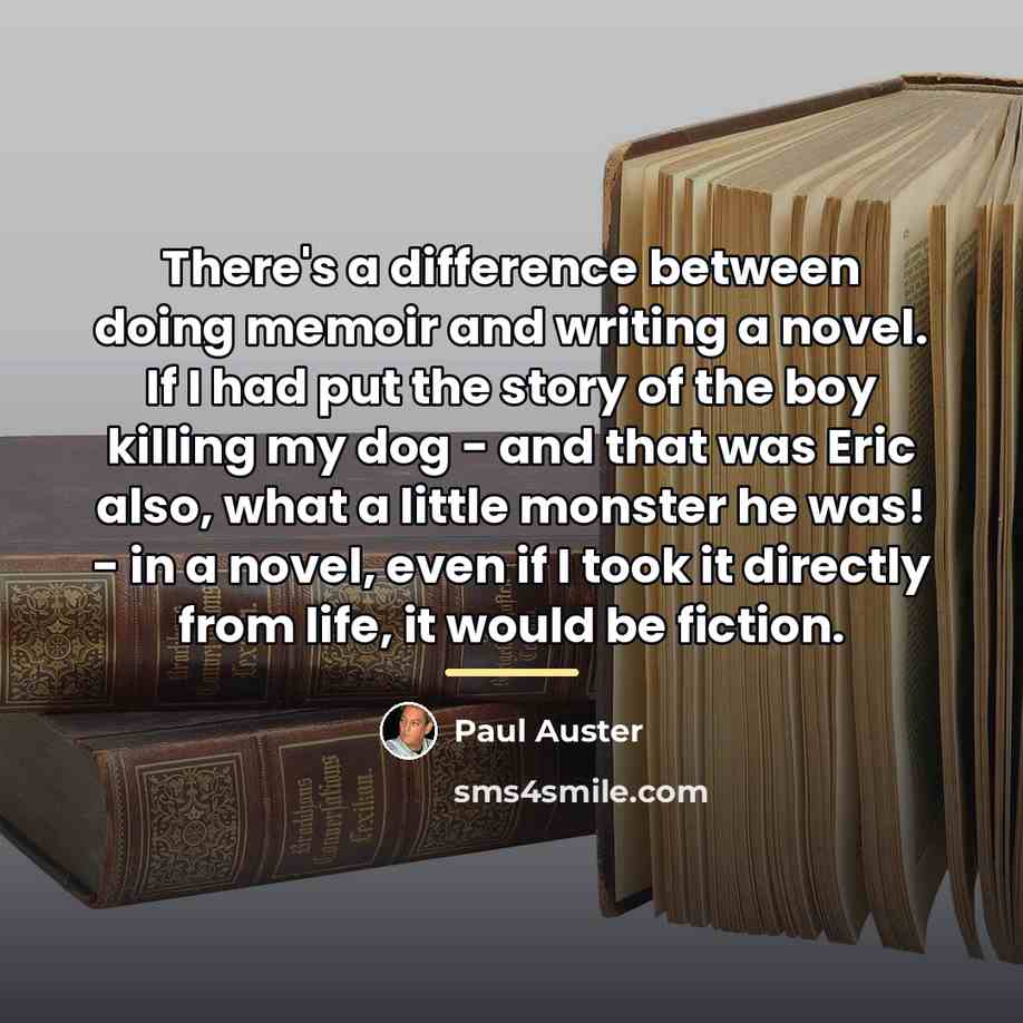 “There's a difference between doing memoir and writing a novel.…” quote by Paul Auster