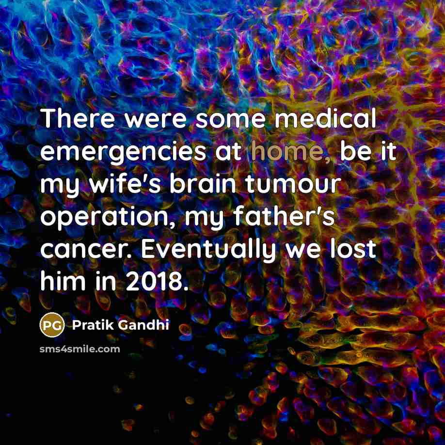 “There were some medical emergencies at home, be it my…” quote by Pratik Gandhi