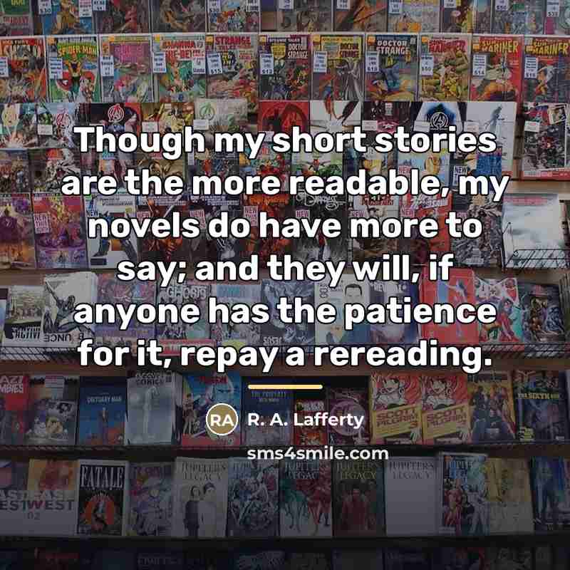 “Though my short stories are the more readable, my novels…” quote by R. A. Lafferty