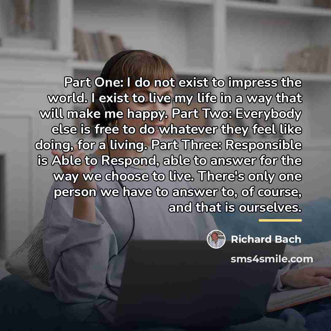 “Part One: I do not exist to impress the world.…” quote by Richard Bach