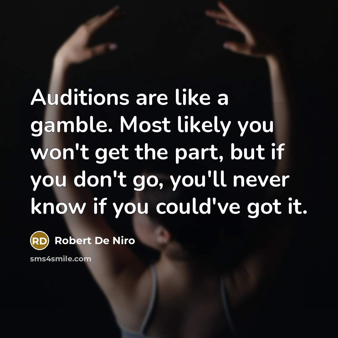“Auditions are like a gamble. Most likely you won't get…” quote by Robert De Niro